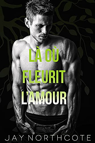 Là où fleurit l’amour - Jay Northcote (2021)