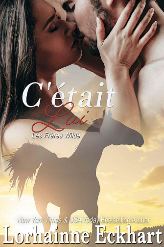 C'était Lui (Les Frères Wilde t. 1) - Lorhainne Eckhart (2020)