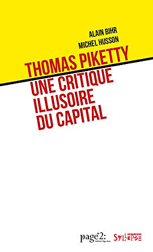 Thomas Piketty: une critique illusoire du capital - Alain Bihr (2020)