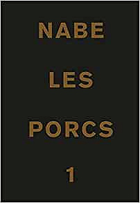 Les porcs T1 : La paix - Marc-Edouard Nabe