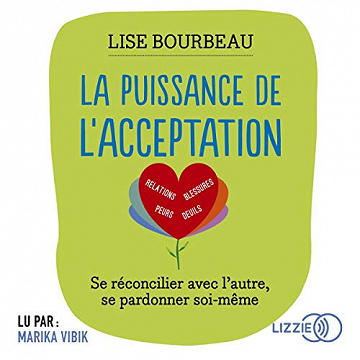 La Puissance de l'acceptation - Lise BOURBEAU