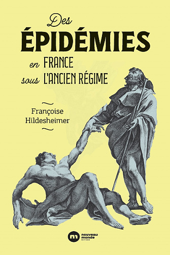 Des épidémies en France sous l'Ancien Régime - Françoise Hildesheimer (2021)