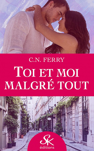 Toi et moi malgré tout - C.N. Ferry (2021)