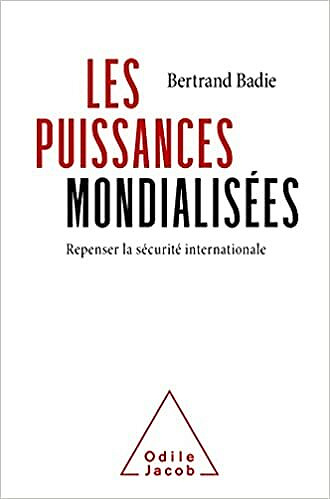 Les Puissances mondialisées - Bertrand Badie (2021)