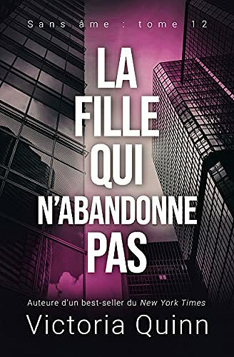 La fille qui n’abandonne pas (Sans âme t. 12) - Victoria Quinn (2021)