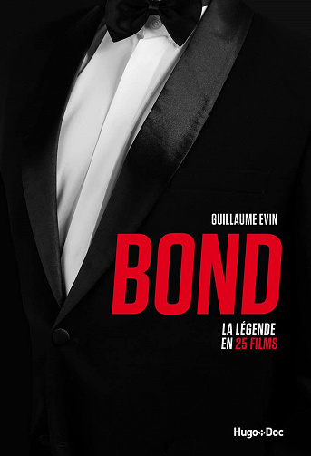 Bond : La légende en 25 films - Guillaume Evin (2021)