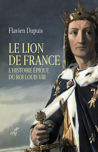 Le Lion de France : L'histoire épique du Roi Louis VIII - Flavien Dupuis (2021)