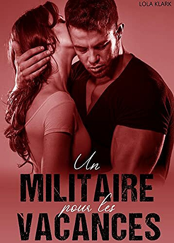 Un militaire pour les vacances - Lola Klark (2021)