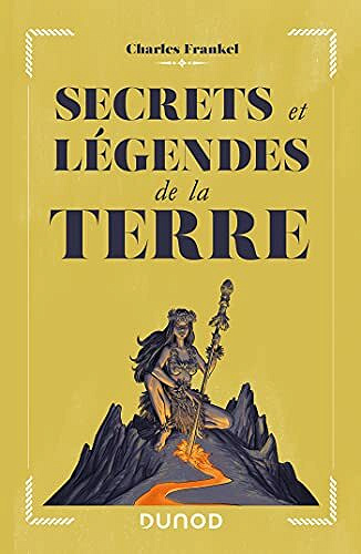 Secrets et légendes de la Terre - Charles Frankel (2021)