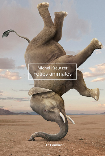 Folies animales - Michel Kreutzer (2021)