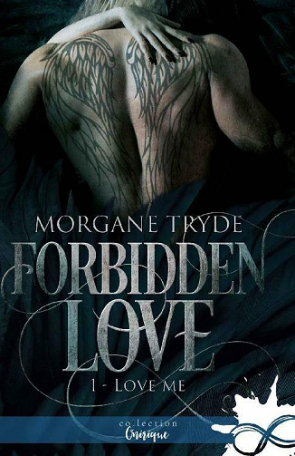 Love me: Forbidden Love, T1 - Morgane Tryde (2021)
