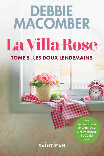 La villa Rose, tome 5: Les doux lendemains - Debbie Macomber (2021)