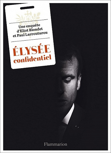 Élysée confidentiel - Eliot Blondet, Paul Larrouturou (2021)