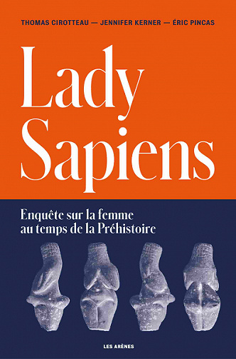 Lady sapiens : enquête sur la femme au temps de la préhistoire - Collectif (2021)