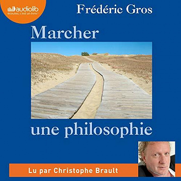 Marcher, une philosophie - Frédéric Gros (2020)