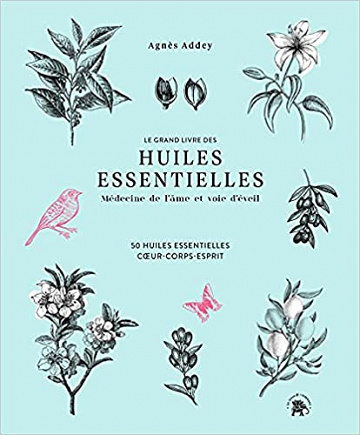 Le grand livre des huiles essentielles - Agnès Addey (20201)