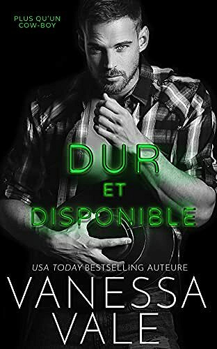 Dur et Disponible (Plus qu’un cow-boy t. 2) - Vanessa Vale (2021)