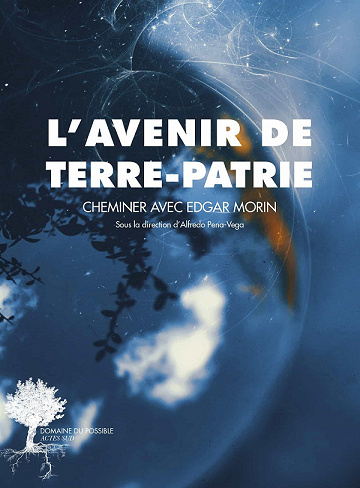 L'avenir de Terre-Patrie: Cheminer avec Edgar Morin - Alfredo Pena-Vega et Collectif (2021)