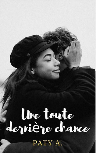 Une toute dernière chance - Paty A. (2021)