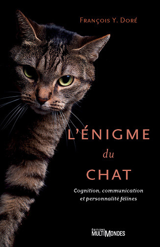 L'énigme du chat. Cognition, communication et personnalité félines - François Y. Doré (2021)