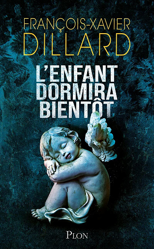 L'Enfant dormira bientôt - François-Xavier DILLARD (2021)