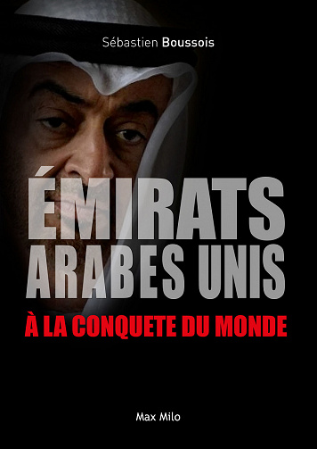 Les Emirats Arabes Unis à la conquête du monde - Sébastien Boussois (2021)