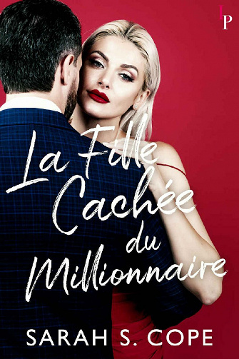 La Fille Cachée du Millionnaire - Sarah S. Cope (2021)