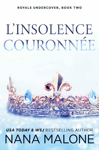 L’Insolence Couronnée (Winston Isles Royals t. 2) - Nana Malone (2021)