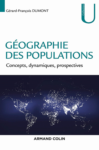 Géographie des populations: Concepts, dynamiques, prospectives - Gérard-François Dumont