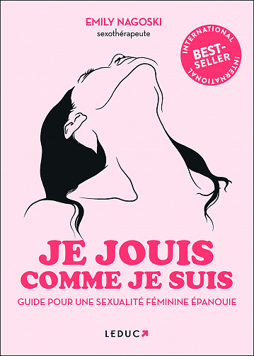 Je jouis comme je suis: Guide pour une sexualité féminine épanouie - Emily Nagoski (2021)