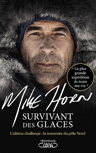 Survivant des glaces : l'ultime challenge, la traversée du pôle Nord - Mike Horn (2021)