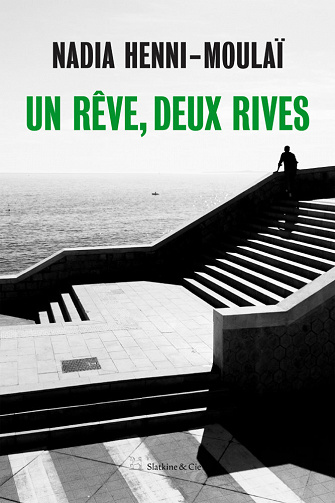 Un rêve, deux rives - Nadia Henri-Moulaï (2021)