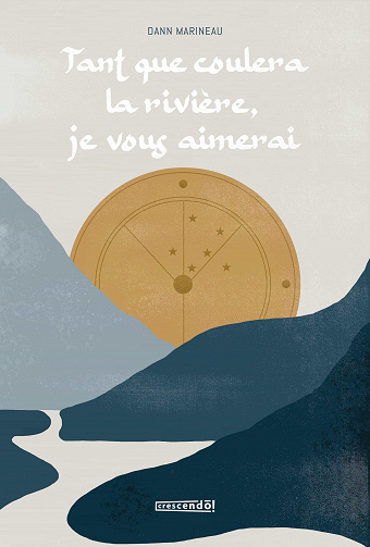 Tant que coulera la rivière, je vous aimerai - Dann Marineau (2021)