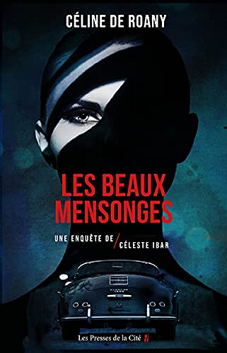 Les Beaux Mensonges de Céline de ROANY (2021)