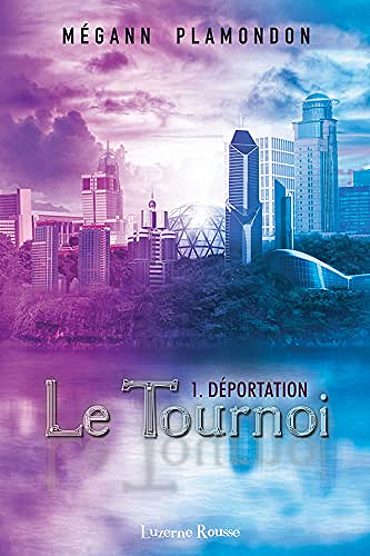 Déportation (Le Tournoi t. 1) - Mégann Plamondon (2021)