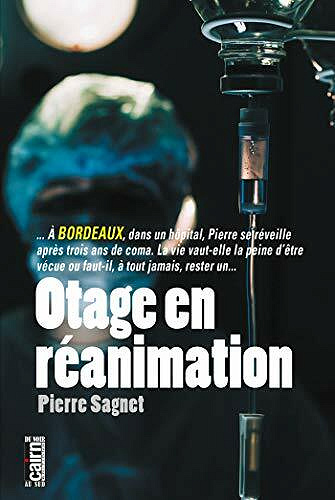 Otage en réanimation - Pierre Sagnet