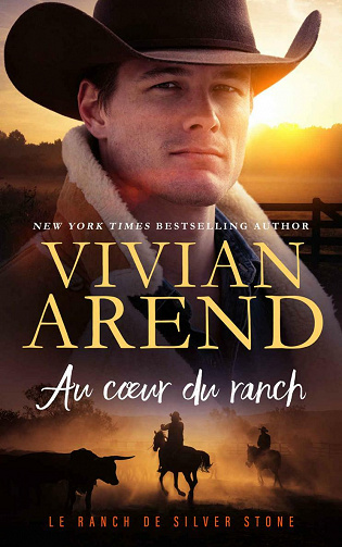 Au cœur du ranch (Le Ranch de Silver Stone t. 1) - Vivian Arend (2021)