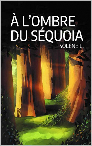 A l'ombre du Séquoia (Calypso, T1) - Solène L. (2021)
