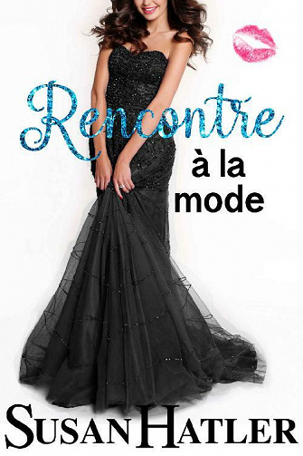 Rencontre à la mode (Rencontre renouvelée, t. 5) - Susan Hatler (2021)