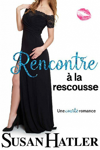 Rencontre à la rescousse (Rencontre renouvelée, t. 4) - Susan Hatler (2021)