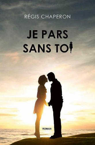 Je pars sans toi - Régis Chaperon (2021)
