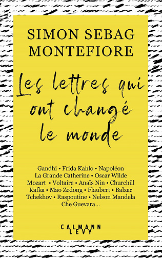 Les lettres qui ont changé le monde - Simon Sebag Montefiore (2021)