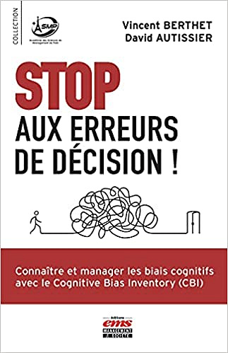Stop aux erreurs de décision ! - Vincent Berthet, David Autissier (2021)