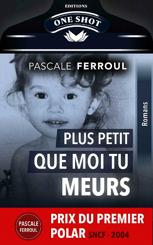 Plus petit que moi tu meurs  - Pascale Ferroul (2021)