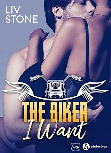 The Biker I Want - Liv Stone (2021)