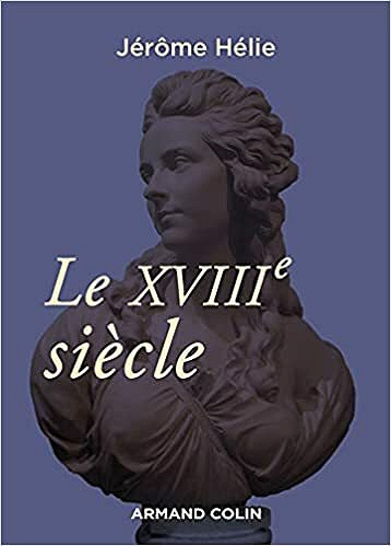 Le XVIIIe siècle - Jérôme Hélie (2021)