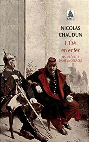 L'été en enfer - Napoléon III dans la débâcle - Nicolas Chaudun