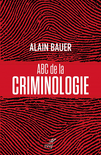 ABC de la criminologie - Alain Bauer
