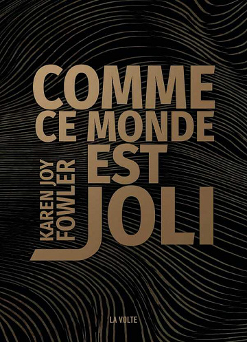 Comme ce monde est joli - Karen Joy Fowler (2021)