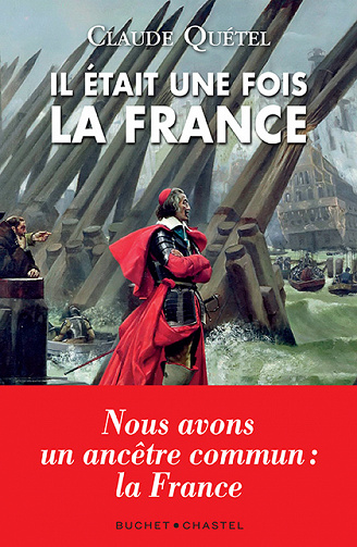 Il était une fois la France - Claude Quétel (2021)